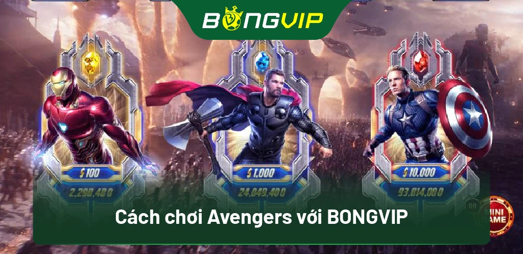 Cách chơi Avengers với BongVip