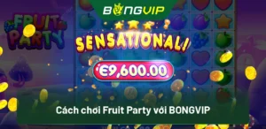 Cách chơi Fruit Party với BongVip