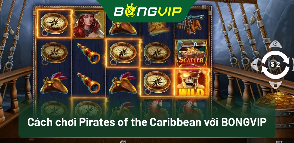 Cách chơi Pirates of the Caribbean với BongVip