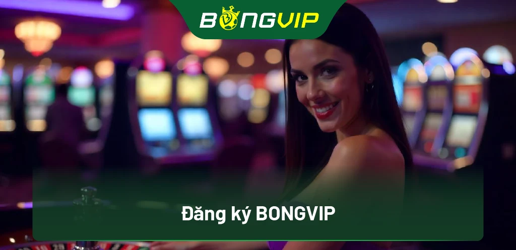 Đăng ký BongVip