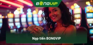 Nạp tiền BongVip